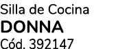 Silla de Cocina DONNA C d. 392147