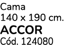 Cama 140 x 190 cm. ACCOR C d. 124080