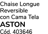 Chaise Longue Reversible con Cama Tela aston C d. 403646