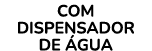 COM DISPENSADOR DE GUA