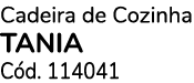 Cadeira de Cozinha TANIA C d. 114041