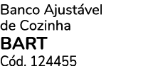 Banco Ajust vel de Cozinha BART C d. 124455