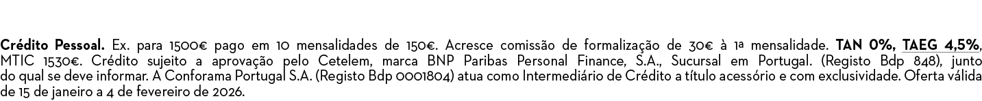 Cr dito Pessoal. Ex. para 1500€ pago em 10 mensalidades de 150€. Acresce comiss o de formaliza o de 30€   1ª mensali...