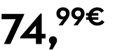 74,99€