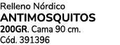 Relleno N rdico AnTimosquitos 200GR. Cama 90 cm. C d. 391396