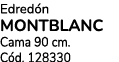 Edred n MONTBLANC Cama 90 cm. C d. 128330
