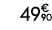 49€ 90