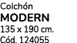 Colch n MODERN 135 x 190 cm. C d. 124055