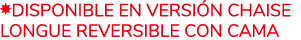 ￼disponible en versi n Chaise Longue Reversible con cama