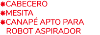 ￼CABECERO ￼MESITA ￼CANAP APTO PARA ROBOT ASPIRADOR