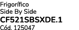 Frigor fico Side By Side CF521SBSXDE.1 C d. 125047
