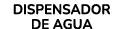 DISPENSADOR DE AGUA