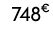 748€ 00