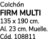 Colch n FIRM MULTI 135 x 190 cm. Al. 23 cm. Muelle. C d. 108811