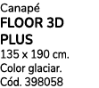 Canap floor 3d plus 135 x 190 cm. Color glaciar. C d. 398058