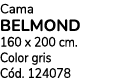 Cama BELMOND 160 x 200 cm. Color gris C d. 124078