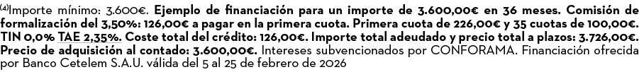 (4)Importe m nimo: 3.600€. Ejemplo de financiaci n para un importe de 3.600,00€ en 36 meses. Comisi n de formalizaci ...