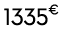 1335€ 00