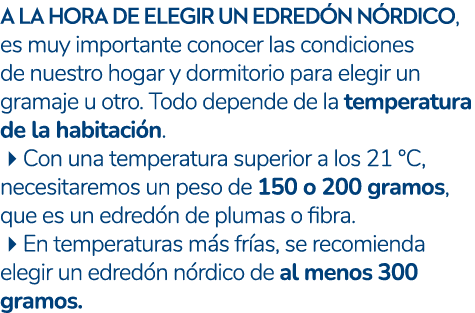 A la hora de elegir un edred n n rdico, es muy importante conocer las condiciones de nuestro hogar y dormitorio para ...