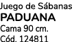 Juego de S banas PADUANA Cama 90 cm. C d. 124811