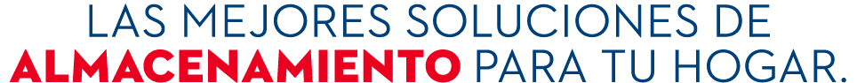 las mejores soluciones de almacenamiento para tu hogar.