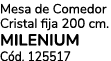 Mesa de Comedor Cristal fija 200 cm. MILENIUM C d. 125517
