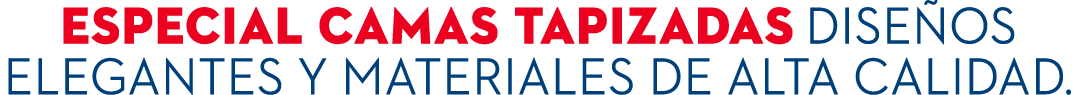 especiaL Camas tapizadas dise os elegantes y materiales de alta calidad.