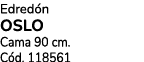 Edred n OSLO Cama 90 cm. C d. 118561