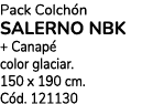 Pack Colch n SALERNO NBK + Canap color glaciar. 150 x 190 cm. C d. 121130