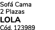 Sof Cama 2 Plazas LOLA C d. 123989