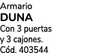 Armario DUNA Con 3 puertas y 3 cajones. C d. 403544
