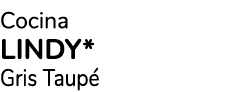Cocina LINDY* Gris Taup 