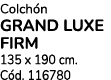 Colch n grand luxe FIRM 135 x 190 cm. C d. 116780