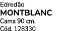 Edred o MONTBLANC Cama 90 cm. C d. 128330