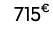 715€ 00