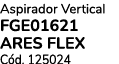 Aspirador Vertical FGE01621 ARES FLEX C d. 125024