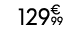 129€ 99