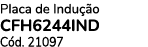Placa de Indu o CFH6244IND C d. 21097