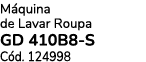 M quina de Lavar Roupa GD 410B8 S C d. 124998
