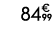 84€ 99