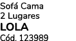 Sof Cama 2 Lugares LOLA C d. 123989