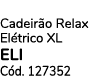 Cadeir o Relax El trico xl ELI C d. 127352 