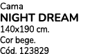 Cama NIGHT DREAM 140x190 cm. Cor bege. C d. 123829