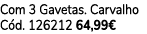 Com 3 Gavetas. Carvalho C d. 126212 64,99€