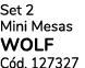 Set 2 Mini Mesas WOLF C d. 127327