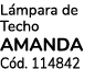 L mpara de Techo AMANDA C d. 114842