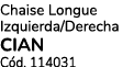 Chaise Longue Izquierda/Derecha CIAN C d. 114031