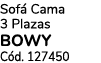 Sof Cama 3 Plazas BOWY C d. 127450
