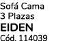 Sof Cama 3 Plazas EIDEN C d. 114039