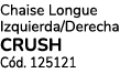 Chaise Longue Izquierda/Derecha CRUSH C d. 125121
